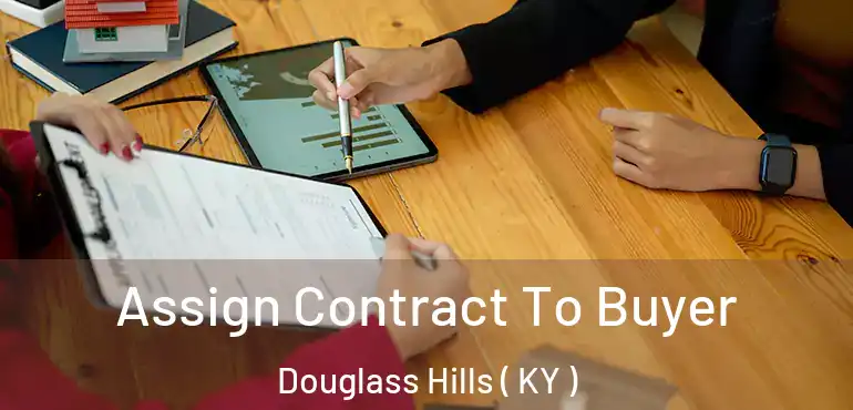  Assign Contract To Buyer Douglass Hills ( KY )