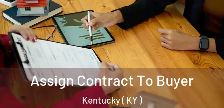  Assign Contract To Buyer Kentucky ( KY )