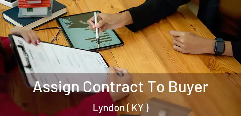  Assign Contract To Buyer Lyndon ( KY )
