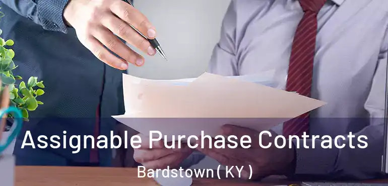  Assignable Purchase Contracts Bardstown ( KY )