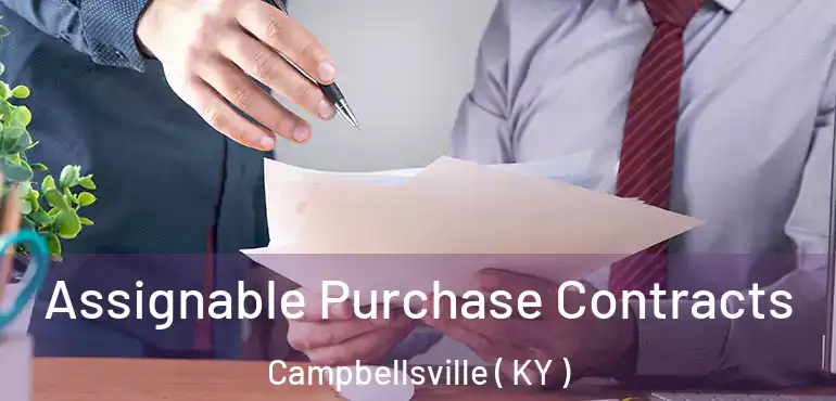  Assignable Purchase Contracts Campbellsville ( KY )
