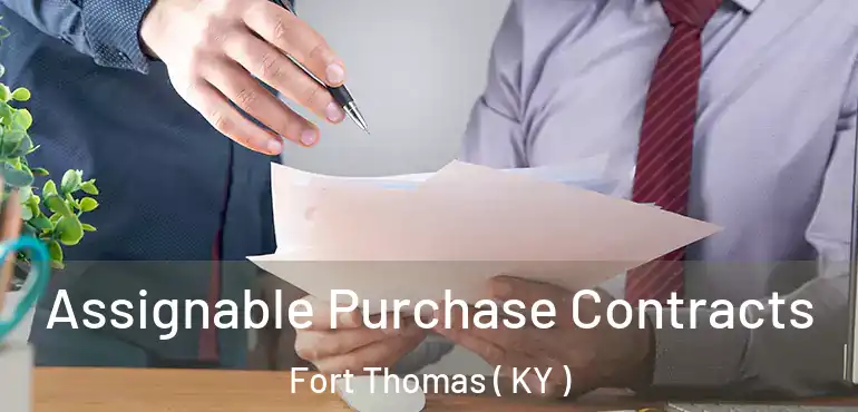  Assignable Purchase Contracts Fort Thomas ( KY )