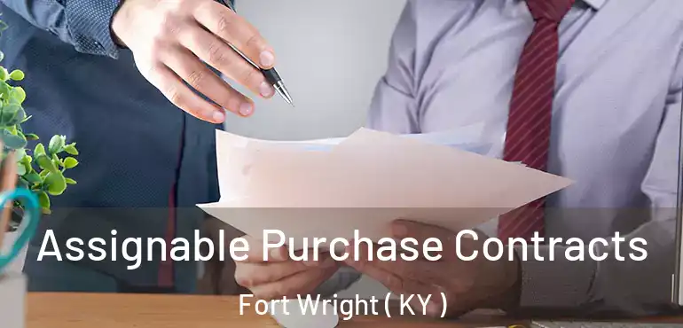 Assignable Purchase Contracts Fort Wright ( KY )