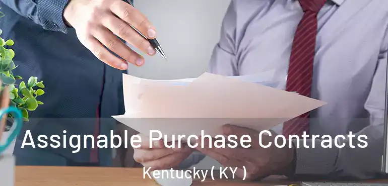  Assignable Purchase Contracts Kentucky ( KY )