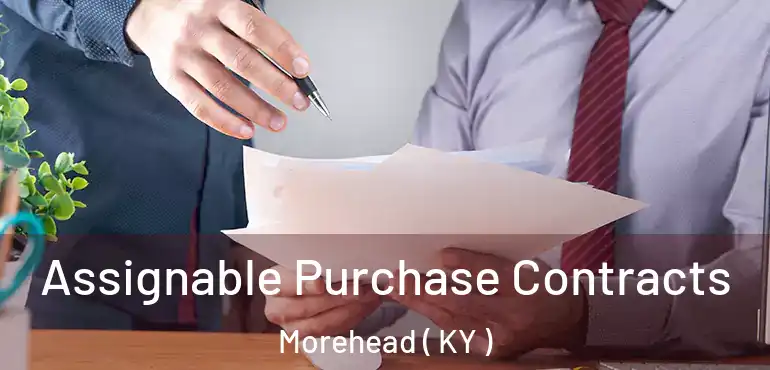  Assignable Purchase Contracts Morehead ( KY )
