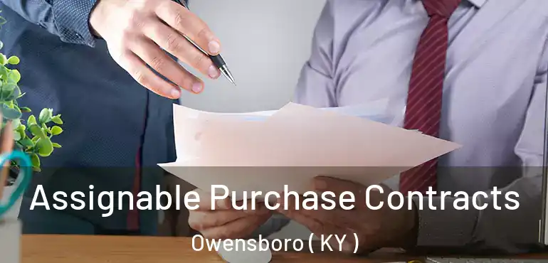  Assignable Purchase Contracts Owensboro ( KY )