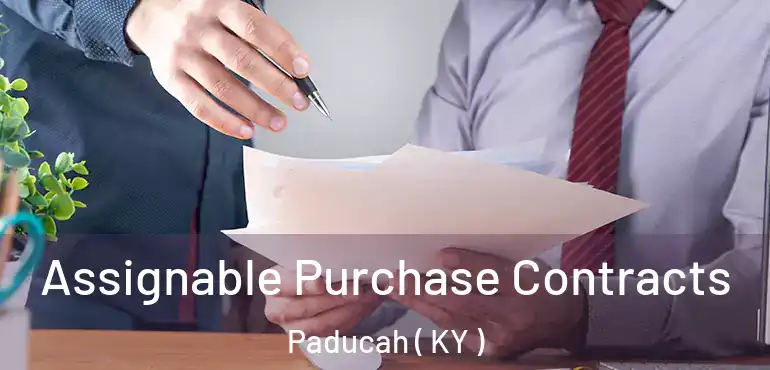  Assignable Purchase Contracts Paducah ( KY )