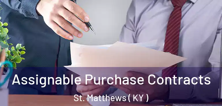  Assignable Purchase Contracts St. Matthews ( KY )