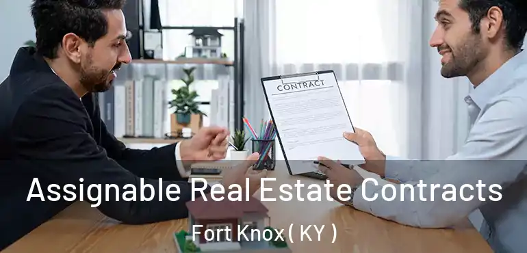  Assignable Real Estate Contracts Fort Knox ( KY )