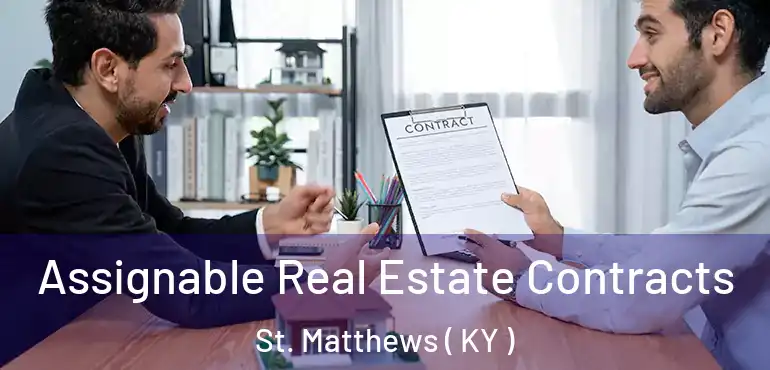  Assignable Real Estate Contracts St. Matthews ( KY )