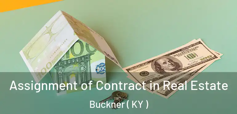  Assignment of Contract in Real Estate Buckner ( KY )