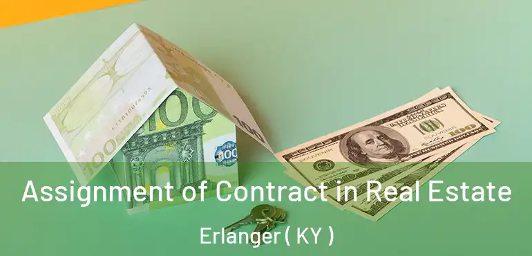  Assignment of Contract in Real Estate Erlanger ( KY )