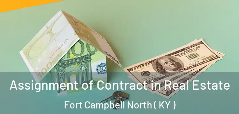  Assignment of Contract in Real Estate Fort Campbell North ( KY )