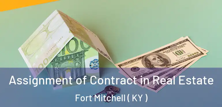  Assignment of Contract in Real Estate Fort Mitchell ( KY )