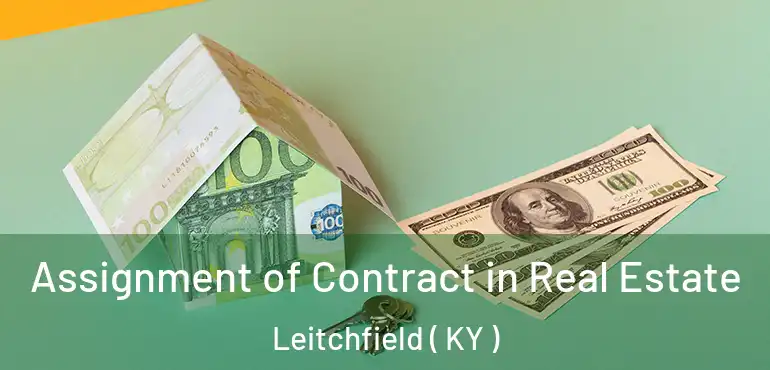  Assignment of Contract in Real Estate Leitchfield ( KY )