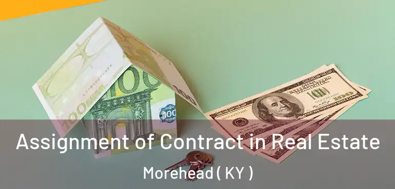  Assignment of Contract in Real Estate Morehead ( KY )