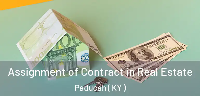  Assignment of Contract in Real Estate Paducah ( KY )