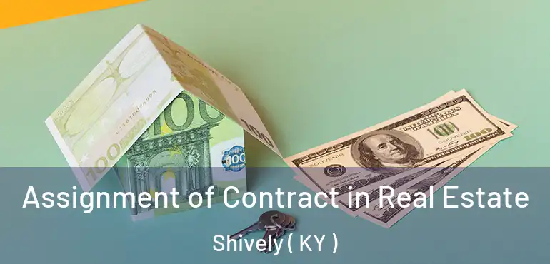 Assignment of Contract in Real Estate Shively ( KY )