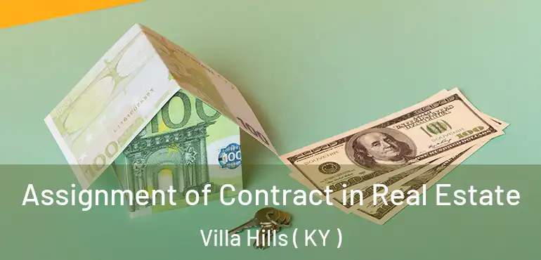 Assignment of Contract in Real Estate Villa Hills ( KY )