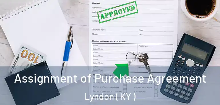  Assignment of Purchase Agreement Lyndon ( KY )