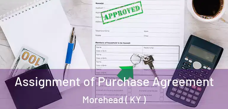  Assignment of Purchase Agreement Morehead ( KY )