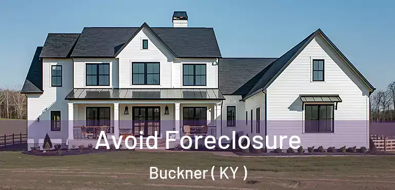  Avoid Foreclosure Buckner ( KY )