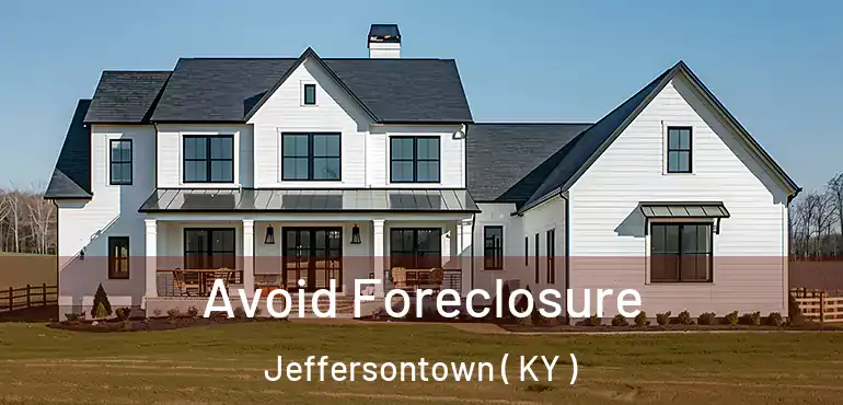  Avoid Foreclosure Jeffersontown ( KY )