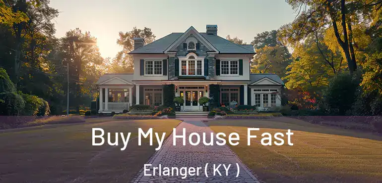 Buy My House Fast Erlanger ( KY )