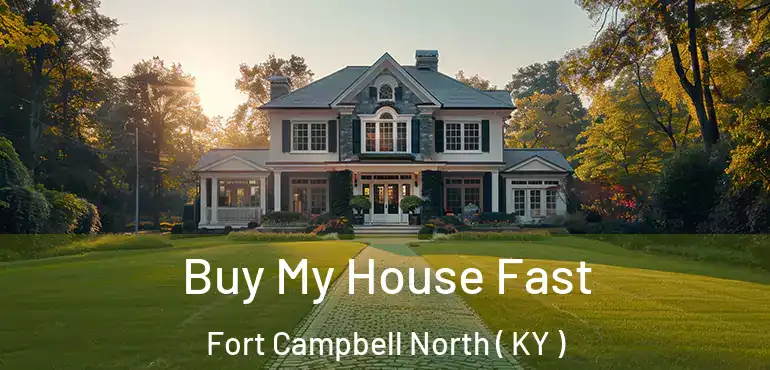  Buy My House Fast Fort Campbell North ( KY )