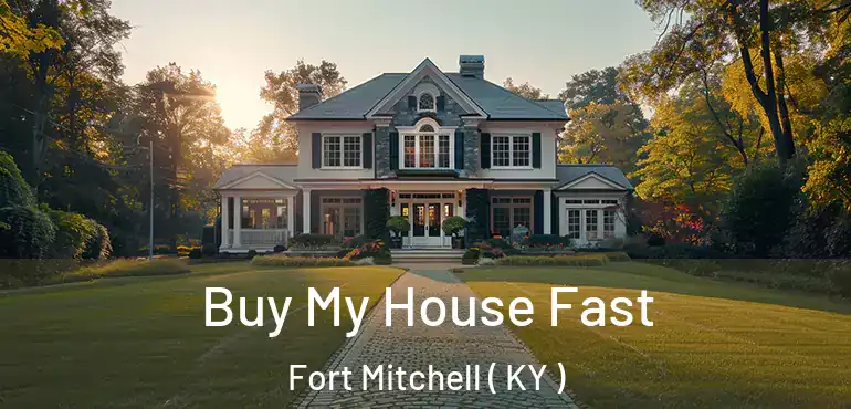  Buy My House Fast Fort Mitchell ( KY )