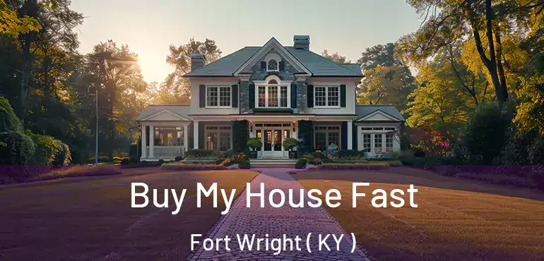  Buy My House Fast Fort Wright ( KY )