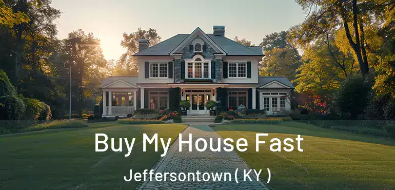  Buy My House Fast Jeffersontown ( KY )