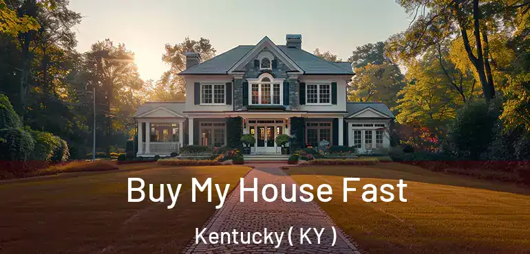  Buy My House Fast Kentucky ( KY )