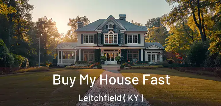 Buy My House Fast Leitchfield ( KY )