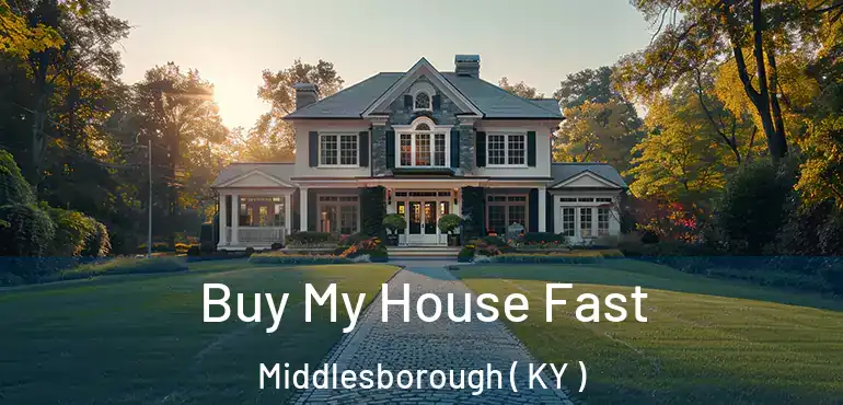  Buy My House Fast Middlesborough ( KY )