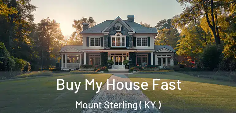  Buy My House Fast Mount Sterling ( KY )