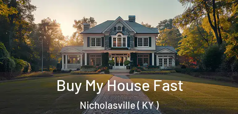  Buy My House Fast Nicholasville ( KY )