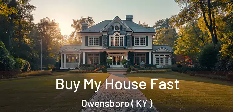  Buy My House Fast Owensboro ( KY )