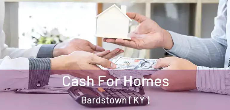  Cash For Homes Bardstown ( KY )
