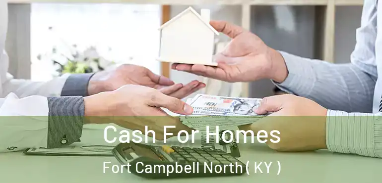  Cash For Homes Fort Campbell North ( KY )