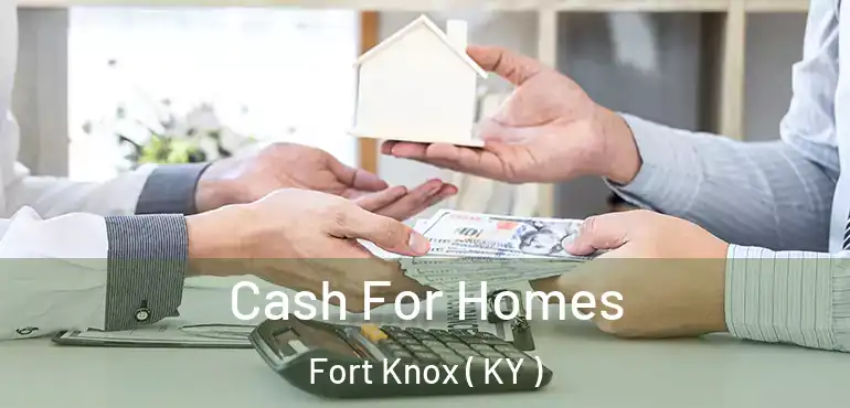  Cash For Homes Fort Knox ( KY )
