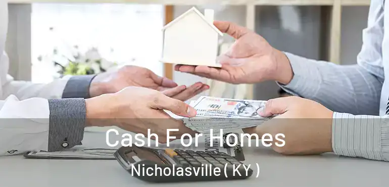  Cash For Homes Nicholasville ( KY )