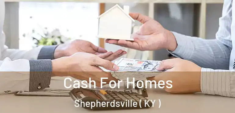  Cash For Homes Shepherdsville ( KY )