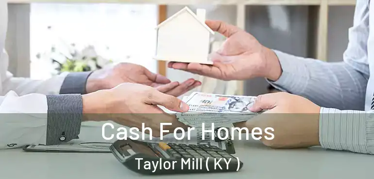  Cash For Homes Taylor Mill ( KY )