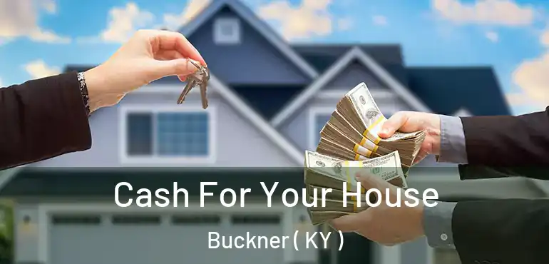  Cash For Your House Buckner ( KY )