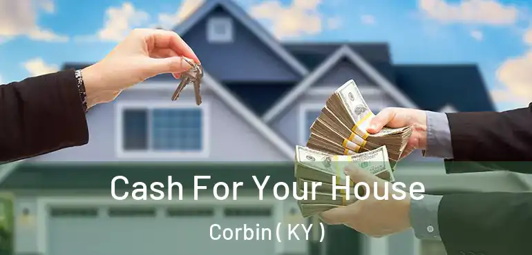  Cash For Your House Corbin ( KY )