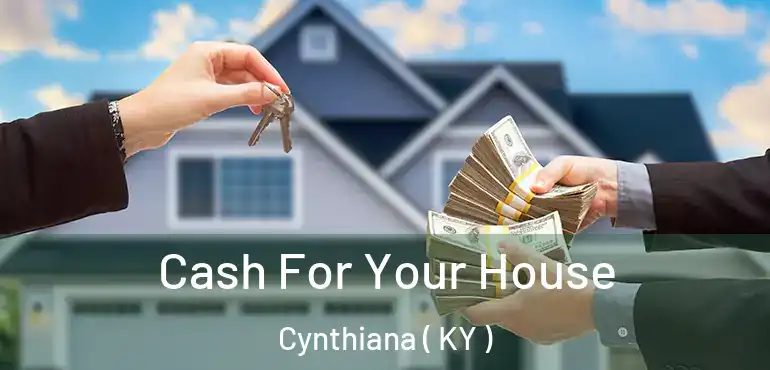  Cash For Your House Cynthiana ( KY )