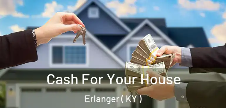  Cash For Your House Erlanger ( KY )