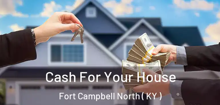  Cash For Your House Fort Campbell North ( KY )