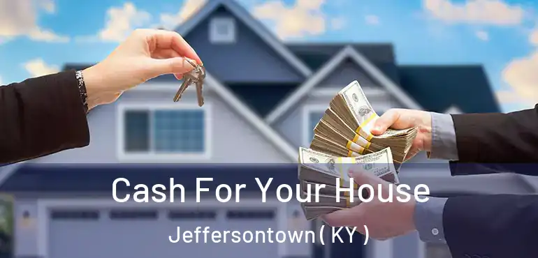 Cash For Your House Jeffersontown ( KY )